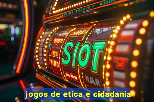 jogos de etica e cidadania